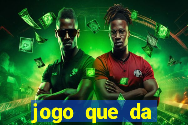 jogo que da dinheiro sem precisar depositar